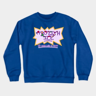 ABOLISH ICE! Crewneck Sweatshirt